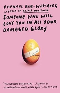 Someone Who Will Love You in All Your Damaged Glory