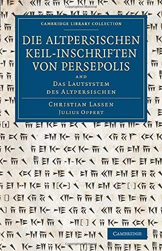 Die altpersischen Keil-inschriften von Persepolis