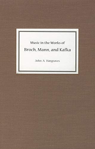 Music in the Works of Broch, Mann, and Kafka