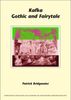 Kafka, Gothic and Fairytale