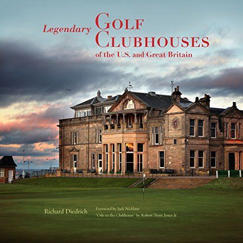 Legendary Golf Clubhouses of the U.S. and Great Britain