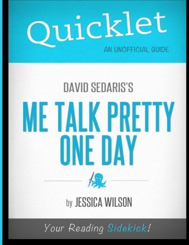 Quicklet on Me Talk Pretty One Day by David Sedaris