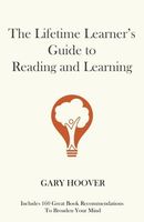 The Lifetime Learner's Guide to Reading and Learning