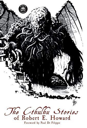 The Cthulhu Stories of Robert E. Howard