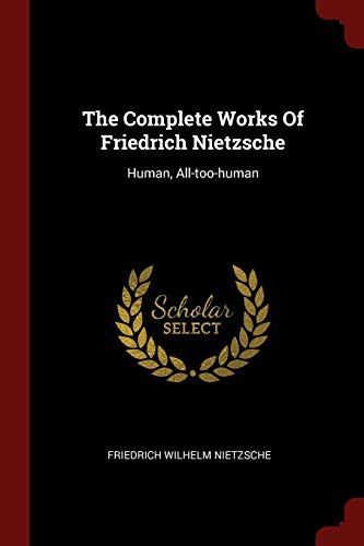 The Complete Works of Friedrich Nietzsche