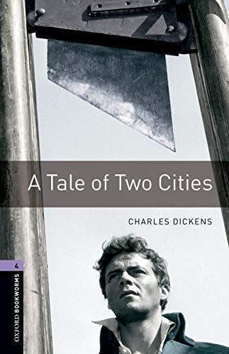 Oxford Bookworms Library: Stage 4: A Tale of Two Cities