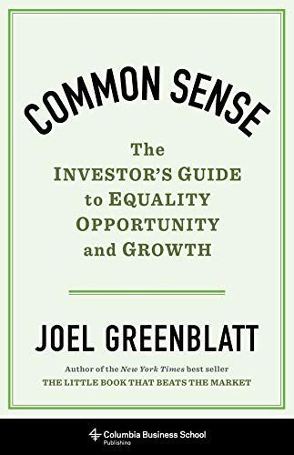 Common Sense - the Investor`s Guide to Equality, Opportunity, and Growth