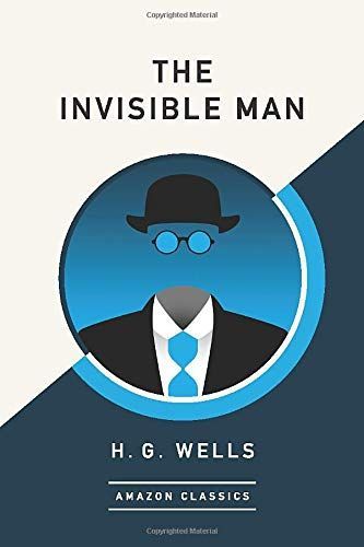 The Invisible Man (Amazonclassics Edition)
