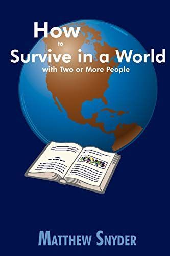 How to Survive in a World with Two Or More People