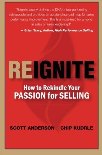 Reignite - How to Rekindle Your Passion for Selling