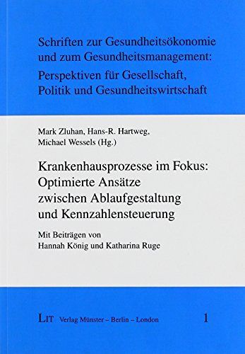 Krankenhausprozesse im Fokus: Optimierte Ansätze zwischen Ablaufgestaltung und Kennzahlensteuerung