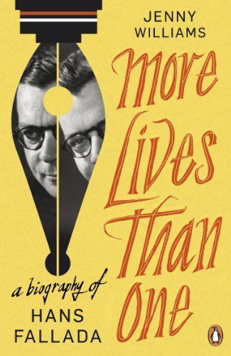 More Lives Than One: A Biography of Hans Fallada