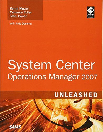 System Center Operations Manager 2007 Unleashed