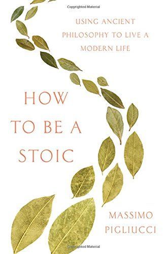 How to Be a Stoic