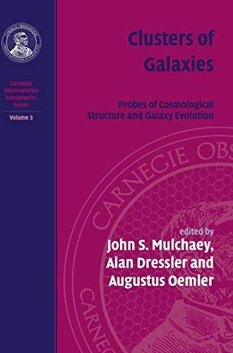 Clusters of Galaxies: Volume 3, Carnegie Observatories Astrophysics Series