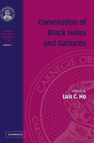 Coevolution of Black Holes and Galaxies: Volume 1, Carnegie Observatories Astrophysics Series