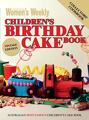 Australian Women's Weekly Children's Birthday Cake Book