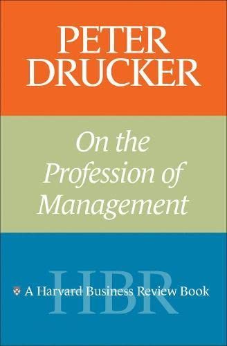 Peter Drucker on the Profession of Management