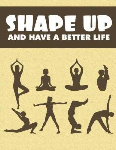 Shape Up and Have a Better Life