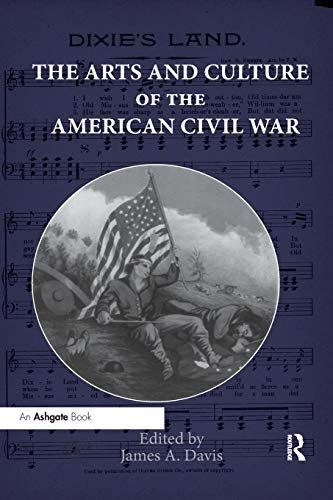 The Arts and Culture of the American Civil War