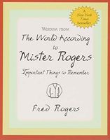 Wisdom from the World According to Mister Rogers