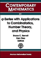 Q-series with Applications to Combinatorics, Number Theory, and Physics