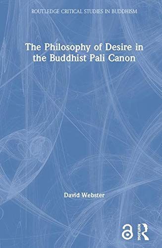 The Philosophy of Desire in the Buddhist Pali Canon