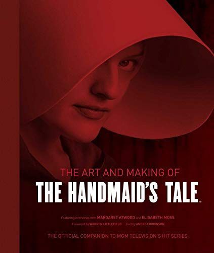 The Art and Making of The Handmaid's Tale