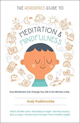 The Headspace Guide to Meditation and Mindfulness