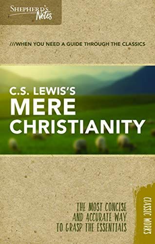 Shepherd's Notes: C.S. Lewis's Mere Christianity