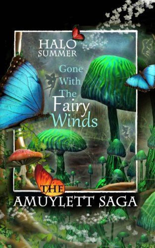 Gone with the Fairy Winds (the Amuylett Saga)