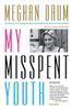 My Misspent Youth