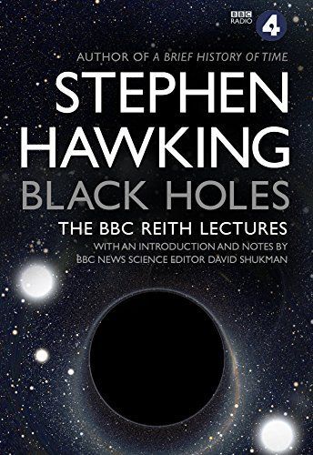 Black Holes: the Reith Lectures