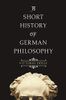 A Short History of German Philosophy