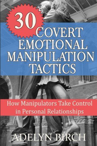 30 Covert Emotional Manipulation Tactics