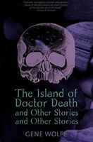 The Island of Dr. Death and Other Stories and Other Stories