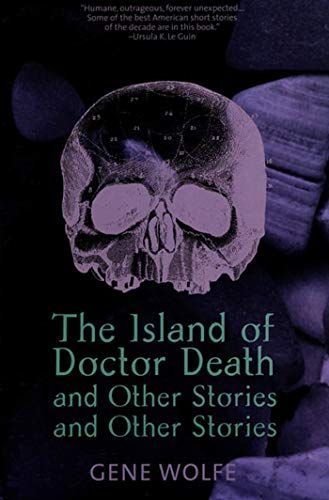 The Island of Dr. Death and Other Stories and Other Stories