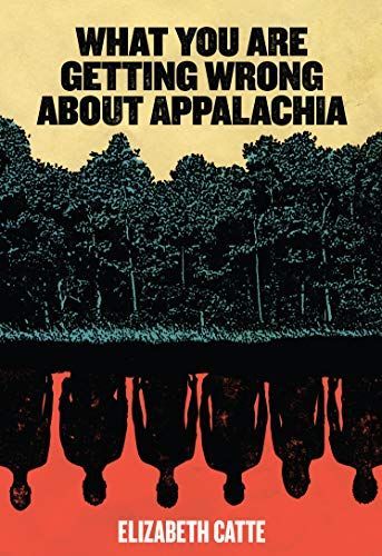What You are Getting Wrong about Appalachia