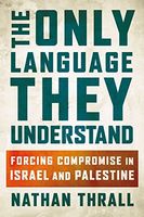 The Only Language They Understand