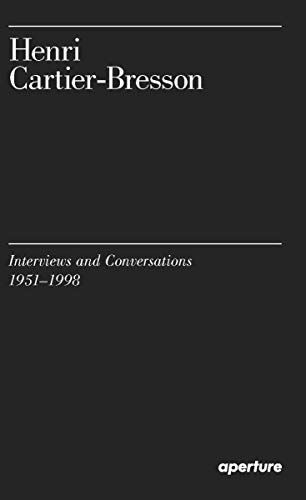 Henri Cartier-Bresson, Interviews and Conversations, 1951-1998