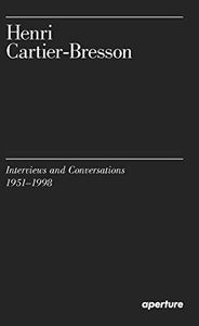 Henri Cartier-Bresson, Interviews and Conversations, 1951-1998