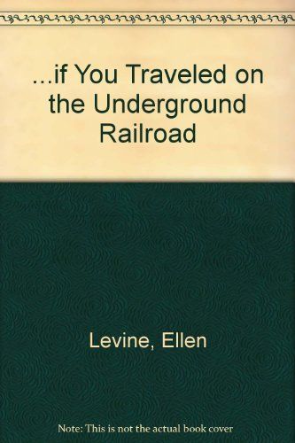 If You Traveled on the Underground Railroad