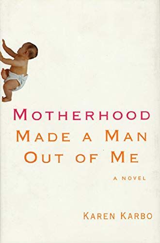 Motherhood Made a Man Out of Me