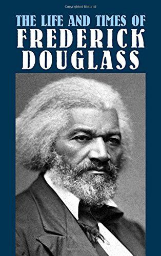 The Life and Times of Frederick Douglass