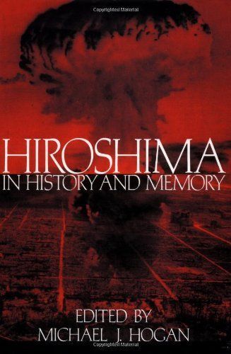 Hiroshima in History and Memory