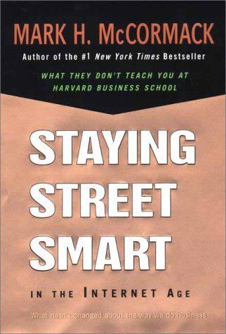 Staying Street Smart in the Internet Age ; what Hasn't Changed about the Way We Do Business