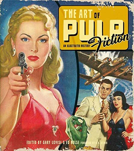 The Art of Pulp Fiction: An Illustrated History of Vintage Paperbacks