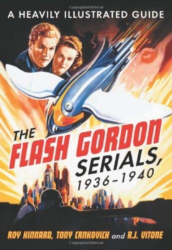 The Flash Gordon Serials, 1936Ð1940