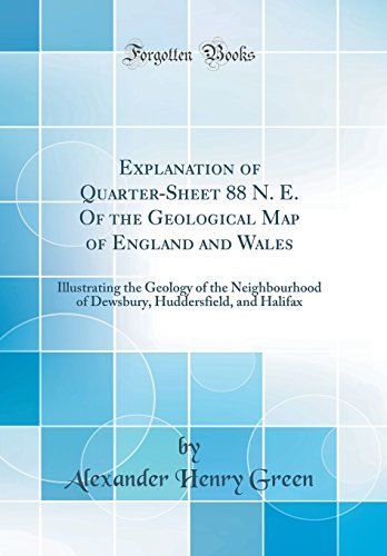 Explanation of Quarter-Sheet 88 N. E. of the Geological Map of England and Wales: Illustrating the Geology of the Neighbourhood of Dewsbury, Huddersfi