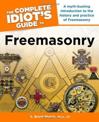 The Complete Idiot's Guide to Freemasonry